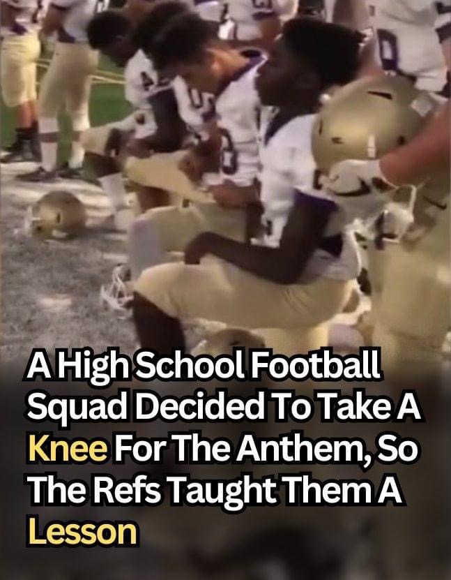 One high school football squad decides to take a knee during the national anthem, leading to a reaction from the referees that gave me chills! (VIDEO)