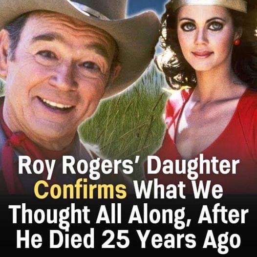 Roy Rogers’ Daughter Affirms Long-Held Beliefs Following His Passing a Quarter Century Ago