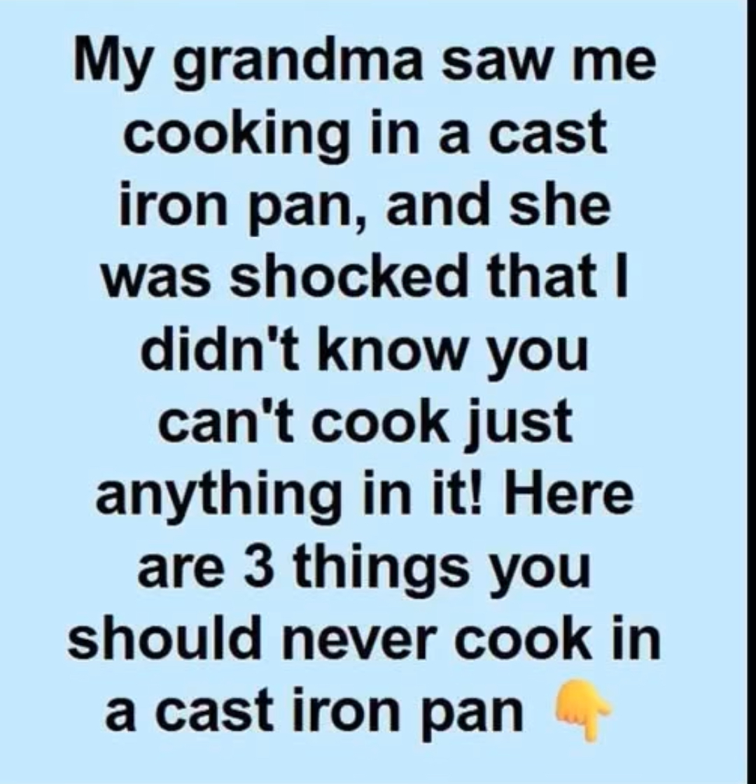 What Not to Cook in a Cast Iron Skillet