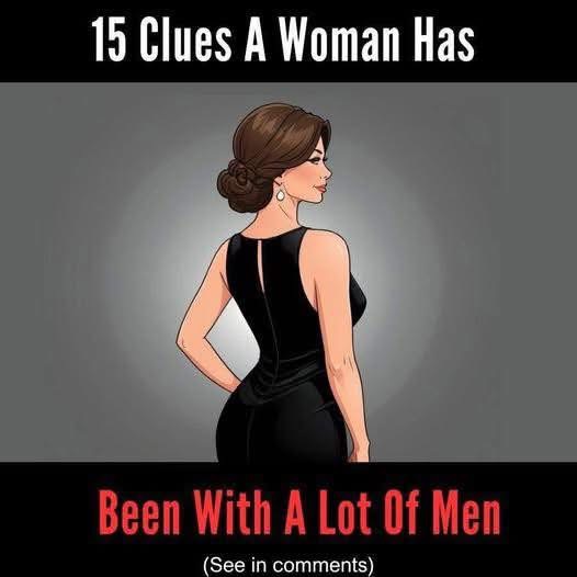 15 Clues A Woman Has Been With A Lot Of Men