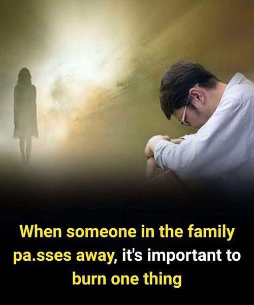 The One Thing You Must Burn After Someone Passes Away