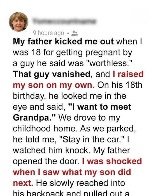 My Dad Kicked Me Out When He Found Out I Was Pregnant — 18 Years Later, My Son Paid Him a Visit