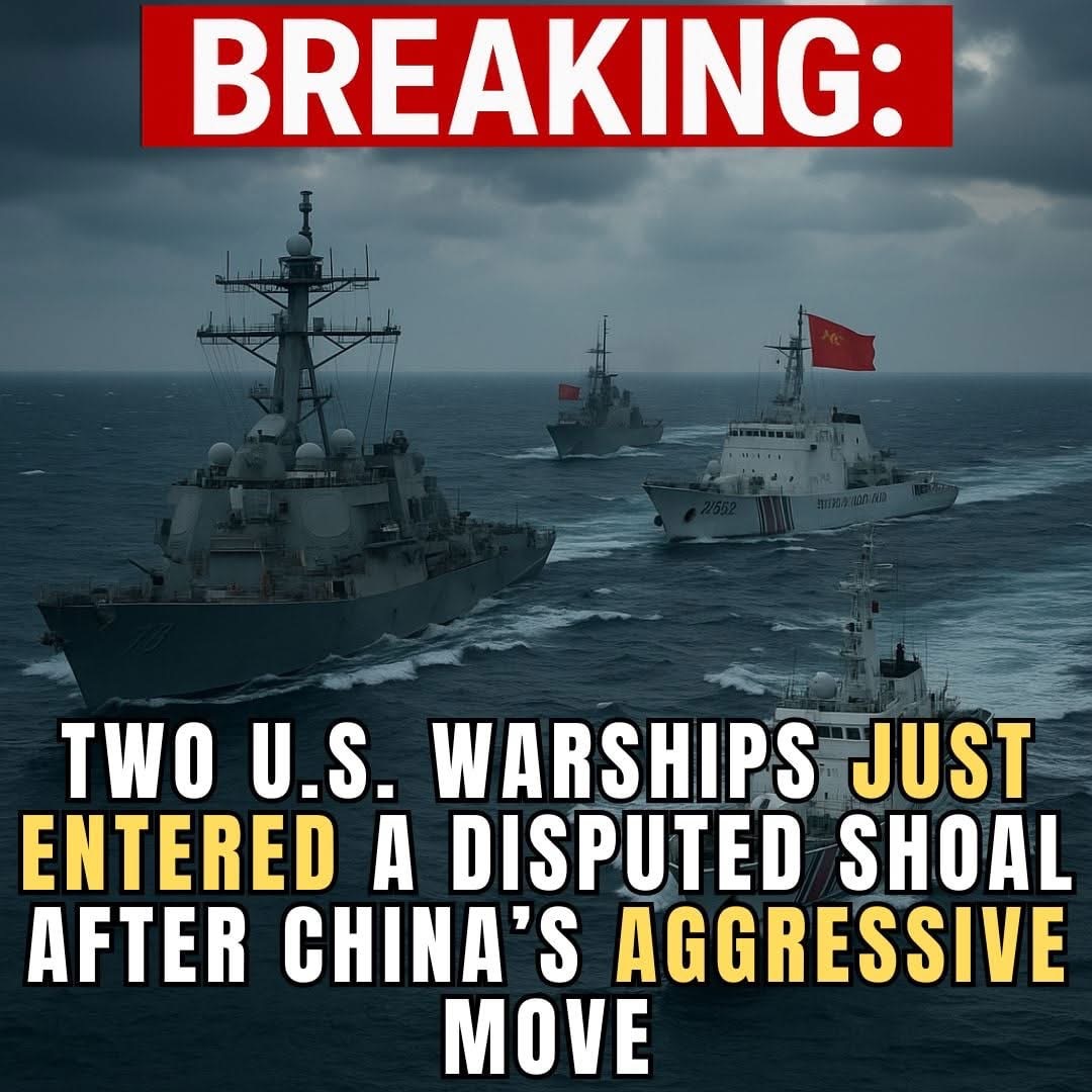 BOMBSHELL: Two U.S. Warships Just Entered a Disputed Shoal After China’s Aggressive Move