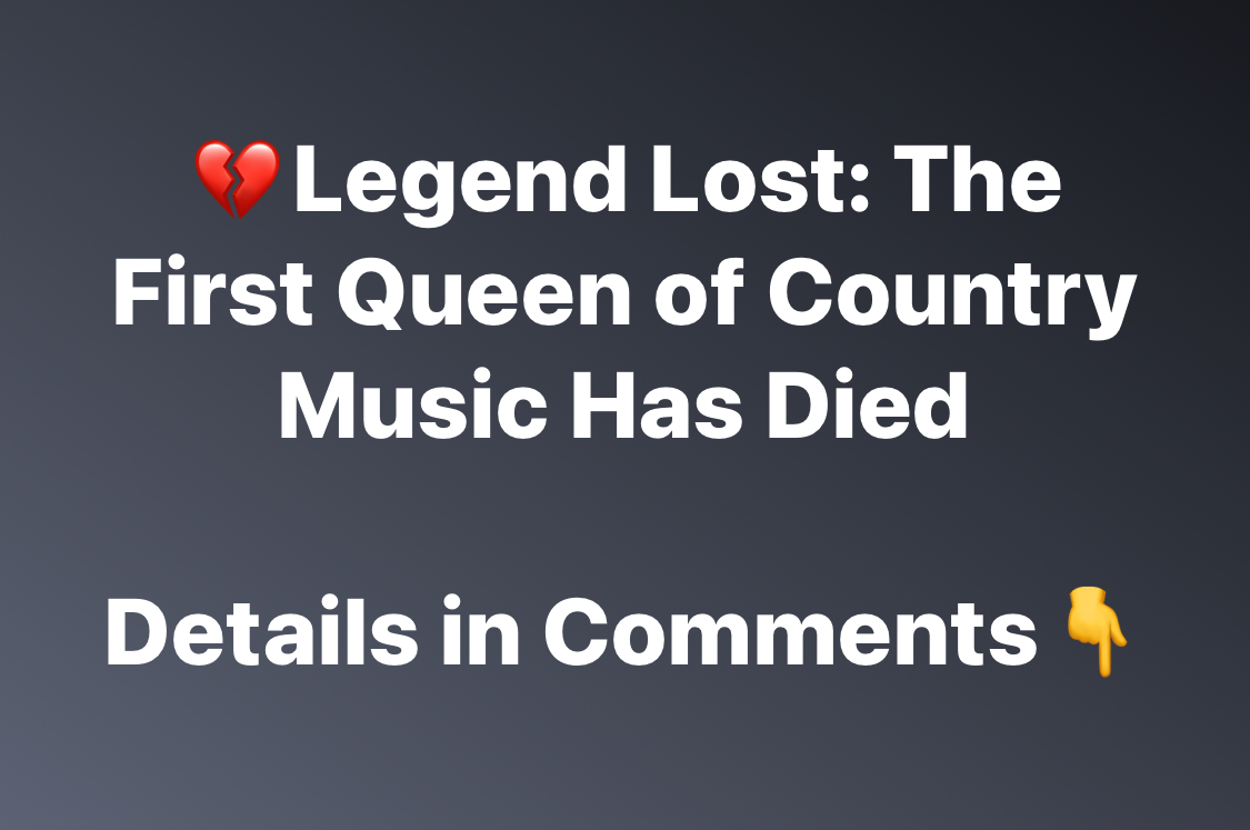The First Queen of Country Music, Dead at 85