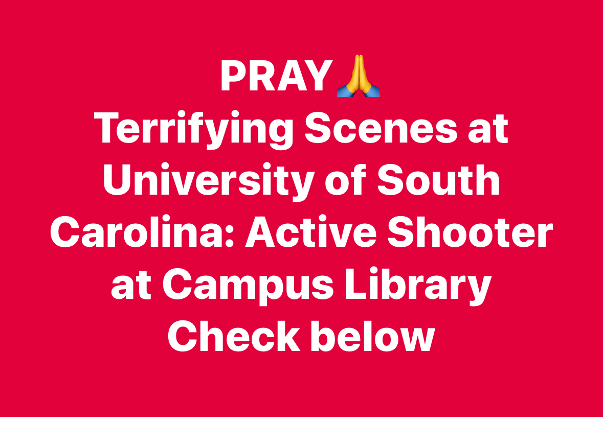 BREAKING: Active Shooter Reported at University of South Carolina Library