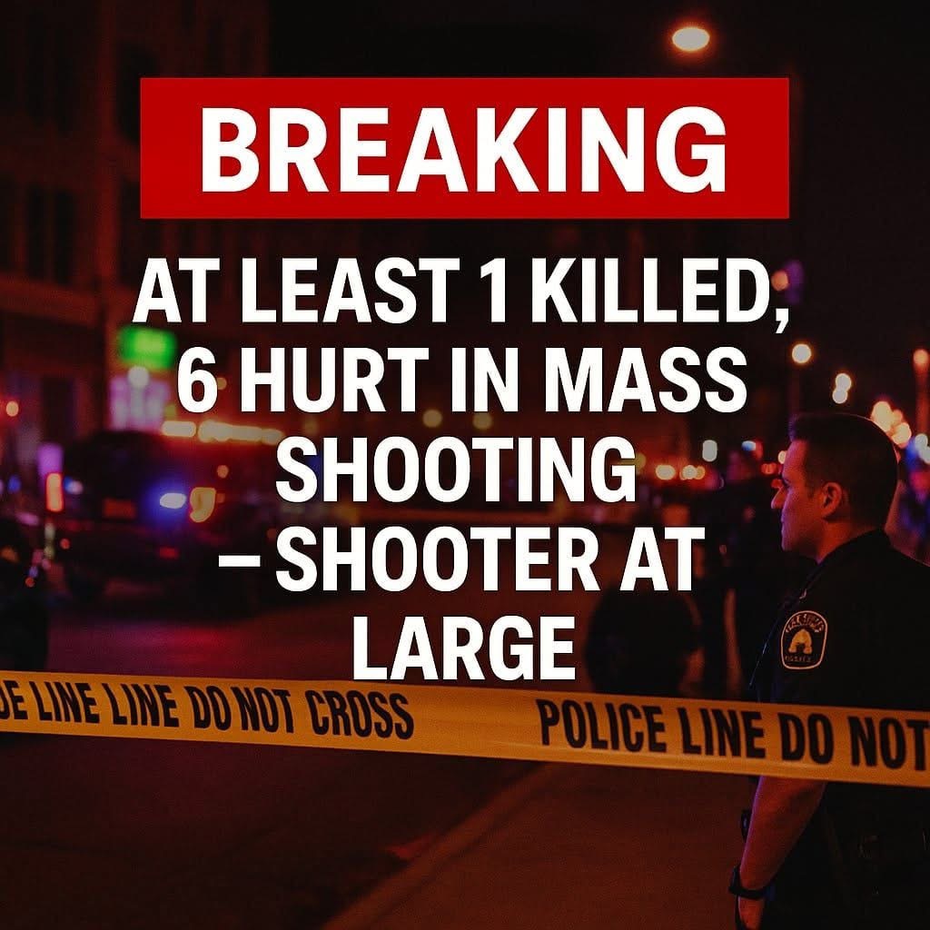 BREAKING: At Least 1 Killed, 6 Hurt in Mass Shooting — Shooter at Large
